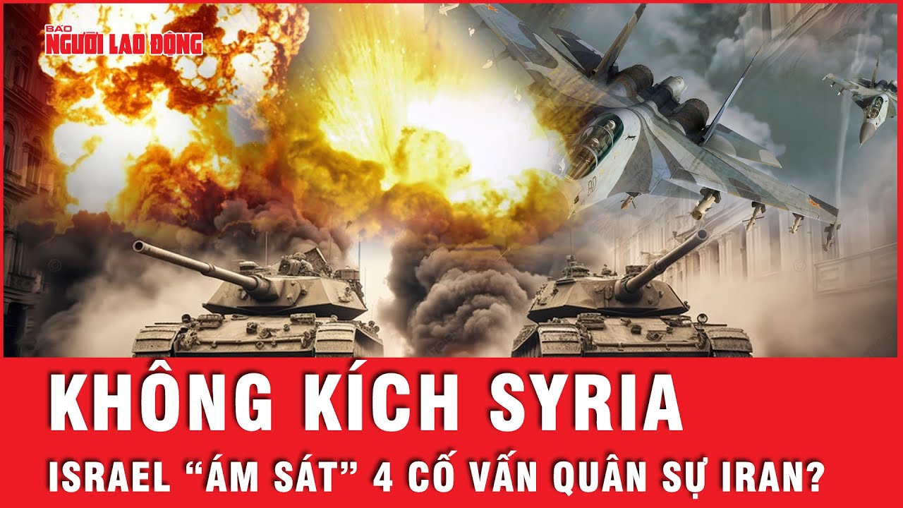 Israel không kích trực diện vào thủ đô Syria, “ám sát” 4 cố vấn quân sự Iran? | Tin thế giới