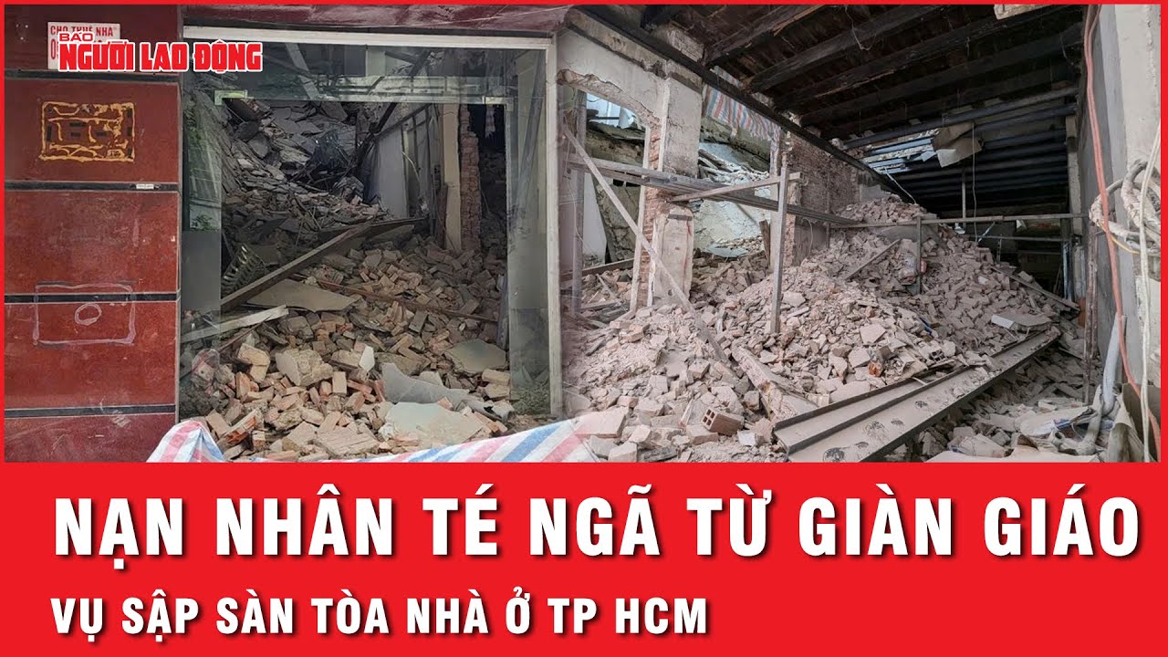 Cập nhật tình hình sức khỏe nạn nhân bị gạch đè trong vụ sập sàn tòa nhà ở TP HCM | Thời sự