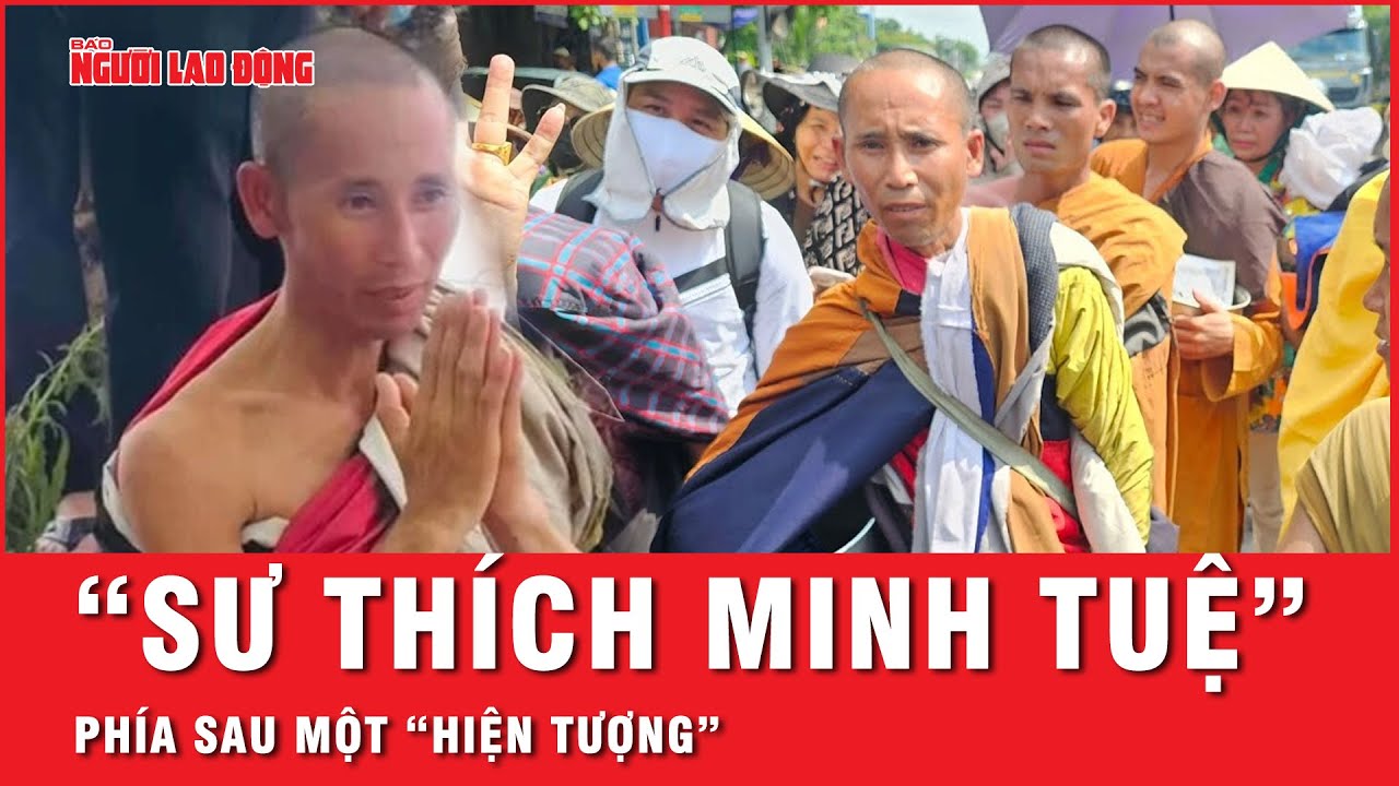 Ai đã khiến hiện tượng “Sư Thích Minh Tuệ” nổi tiếng sau lần thứ tư thực hành tu “hạnh đầu đà”?