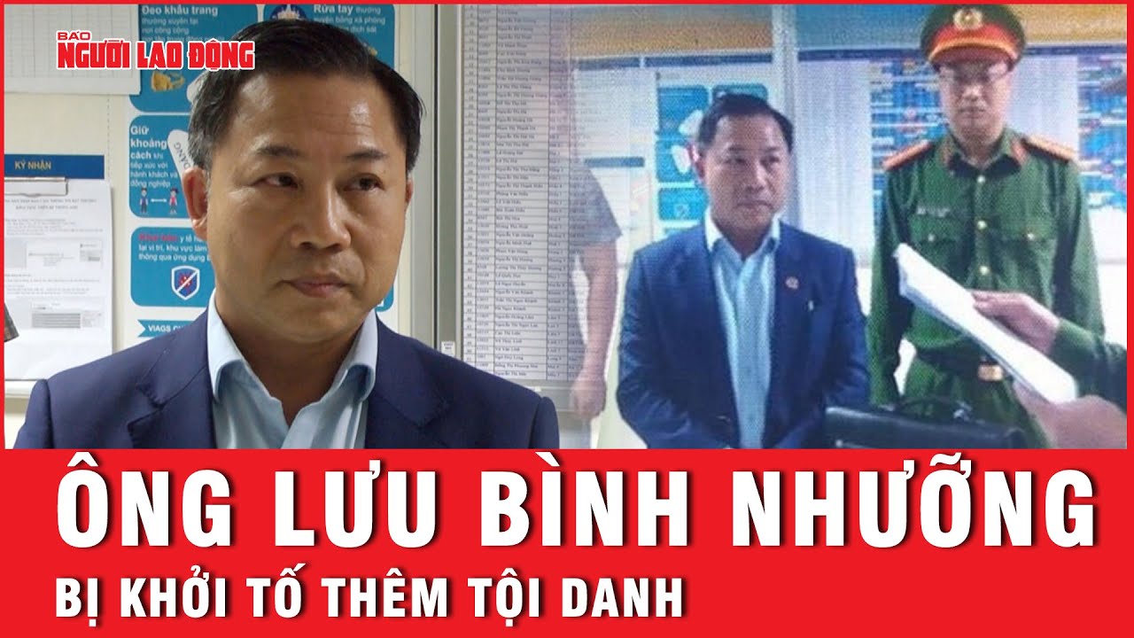 Ông Lưu Bình Nhưỡng bị khởi tố thêm tội danh | Báo Người Lao Động