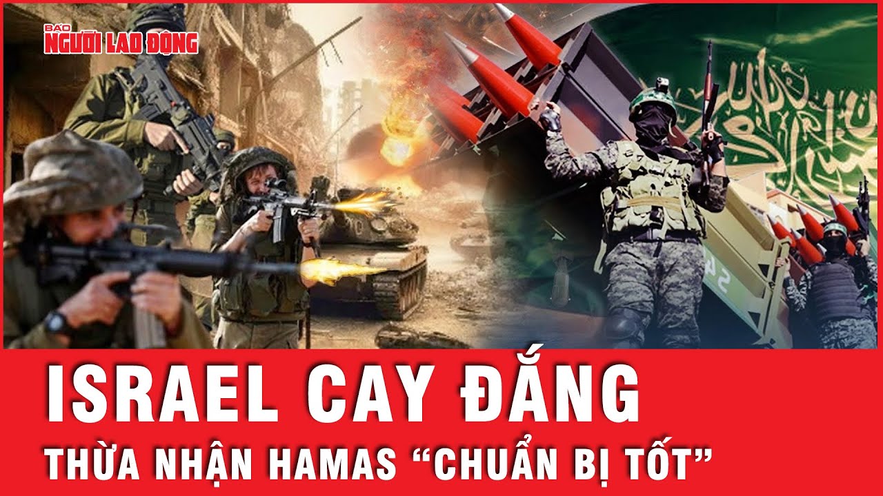 Đổ bộ, siết vòng vây, phá hầm, Israel cay đắng thừa nhận Hamas “chuẩn bị tốt” | Tin thế giới