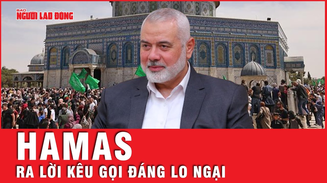 Dải Gaza sẽ ra sao khi thủ lĩnh Hamas ra lời kêu gọi người dân “hành động” trong tháng Ramadan?