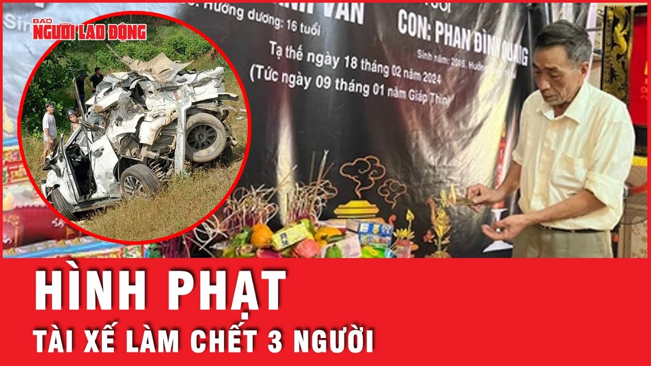 Làm chết 3 người, tài xế trong vụ tai nạn trên cao tốc Cam Lộ - La Sơn đối diện hình phạt nào?