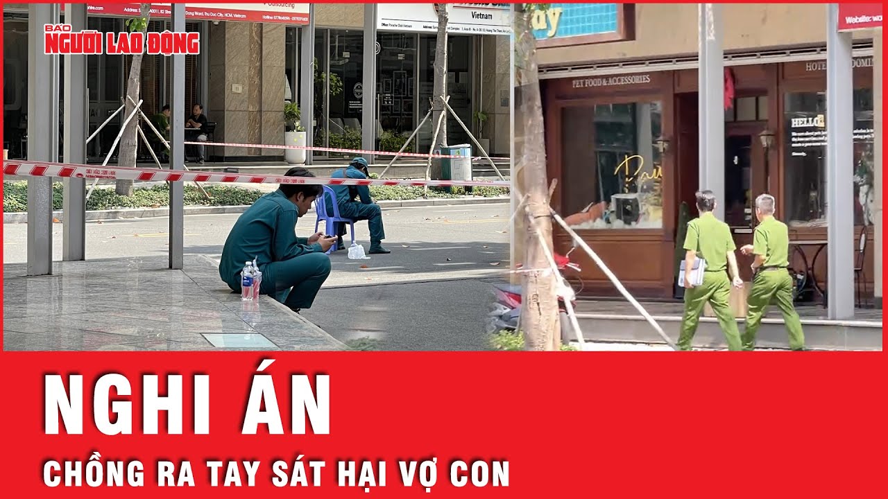 Án mạng ở TP Thủ Đức: Nghi bị trầm cảm, ra tay sát hại một vợ, hai con | Tin nhanh