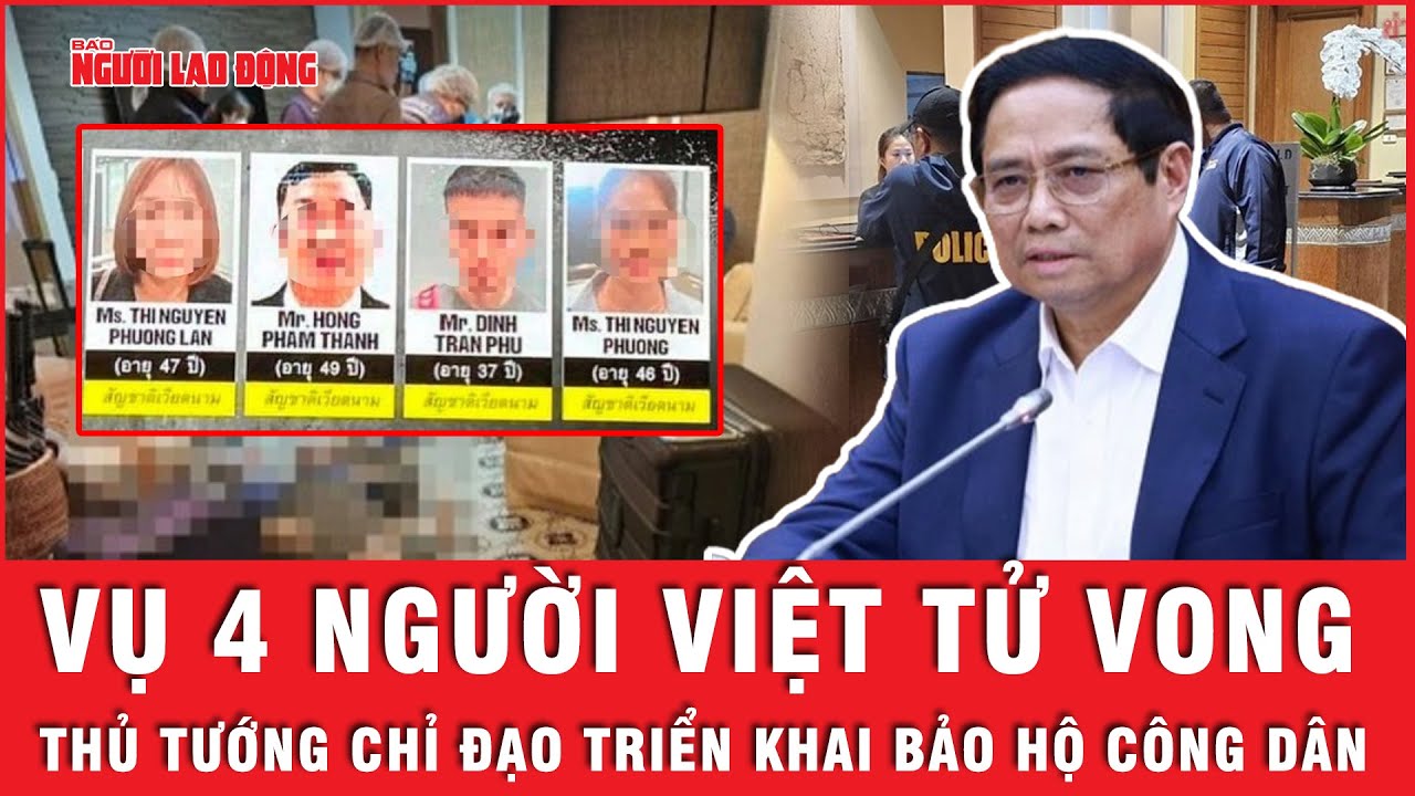 Vụ 4 người Việt tử vong ở Thái Lan: Thủ tướng yêu cầu Bộ Công an phối hợp điều tra | Thời sự