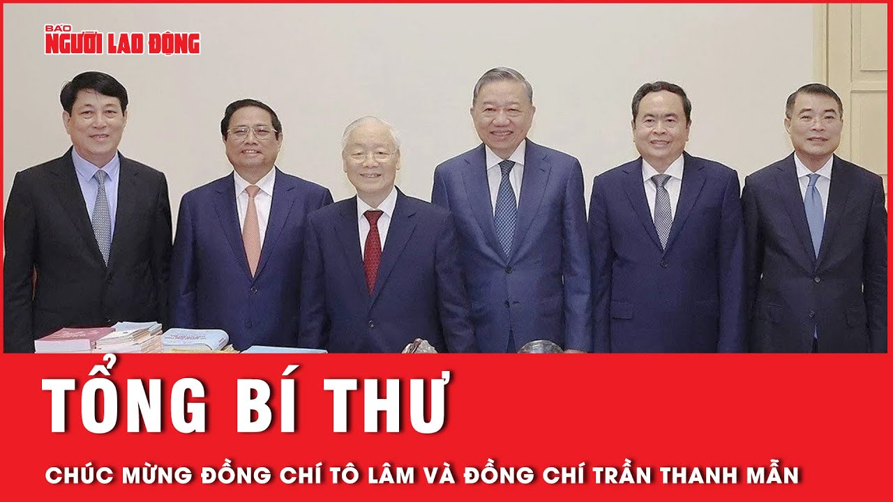 Tổng bí thư chúc mừng đồng chí Tô Lâm và đồng chí Trần Thanh Mẫn | Tin tức