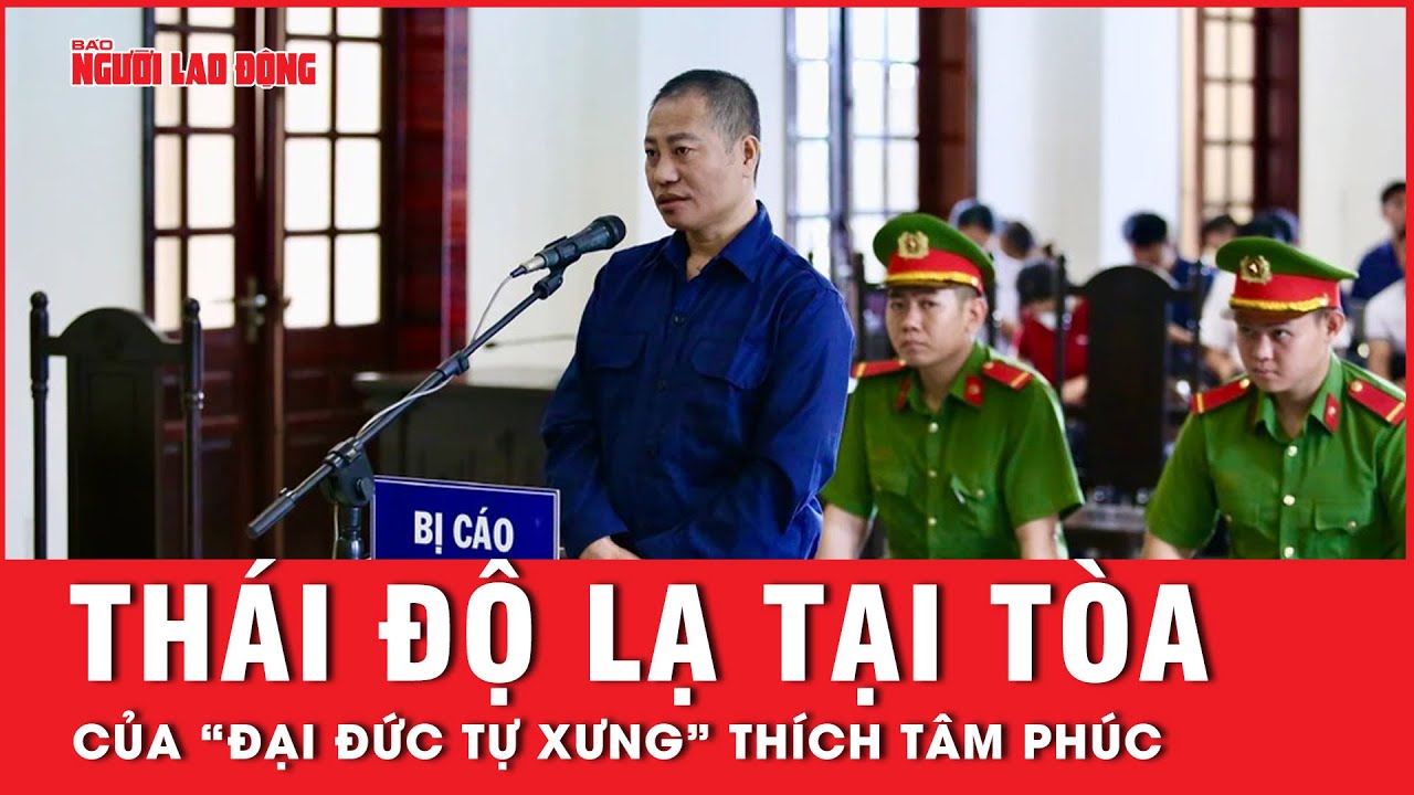 Òa khóc tại tòa, người tự xưng “đại đức” Thích Tâm Phúc đã khai gì? | Hồ sơ vụ án