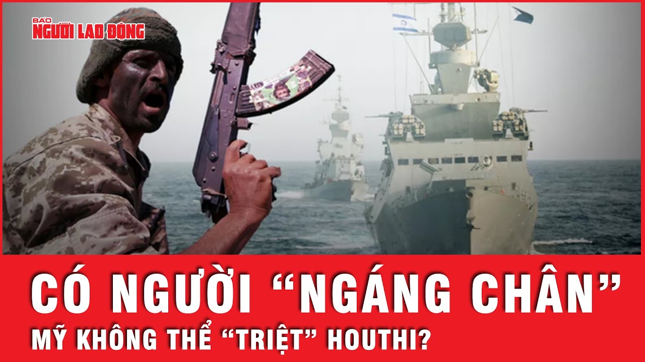 Thế lực nào ở Trung Đông đang cản đường, khiến Mỹ không thể một lần dẹp yên Houthi? | Tin thế giới