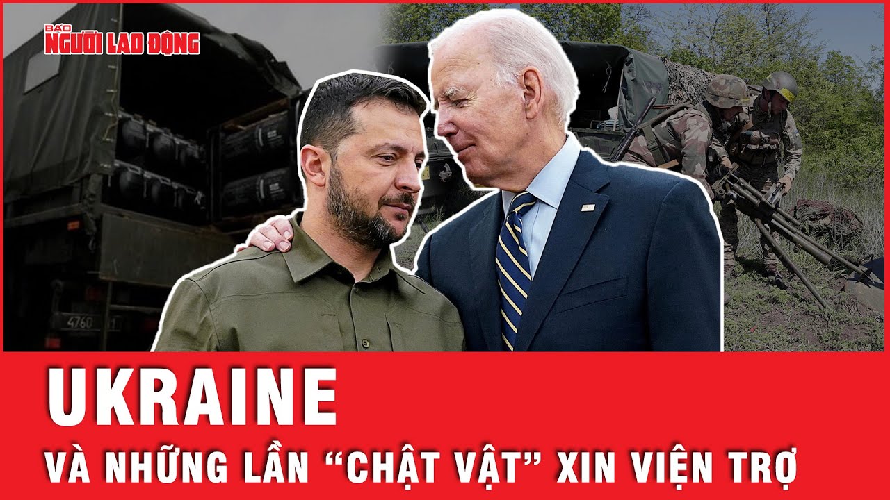 Được và mất của Ukraine từ những lần xin viện trợ từ các nước đồng minh | Tin thế giới