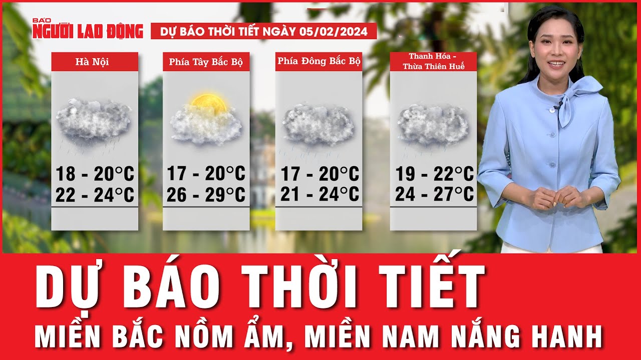 Dự báo thời tiết 5-2: Bắc Bộ nồm ẩm, Nam Bộ nắng hanh | Tin tức