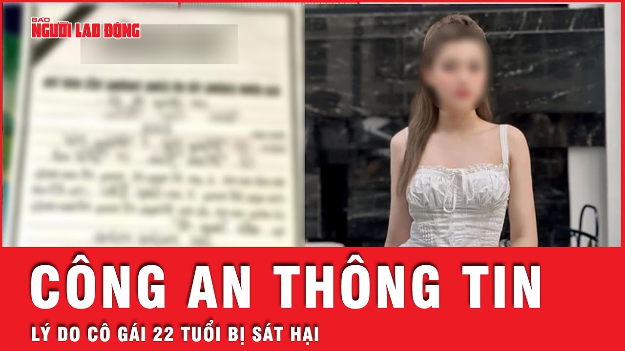 Công an TP Hà Nội thông tin lý do cô gái 22 tuổi bị bắn tử vong | Tin tức