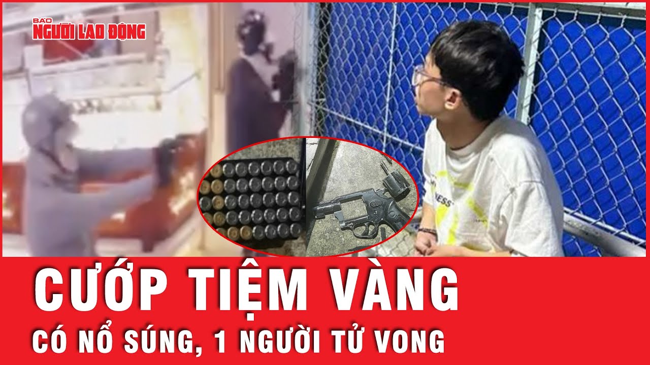 Manh động nổ súng cướp tiệm vàng ở Trà Vinh, 1 người tử vong | Tin nhanh