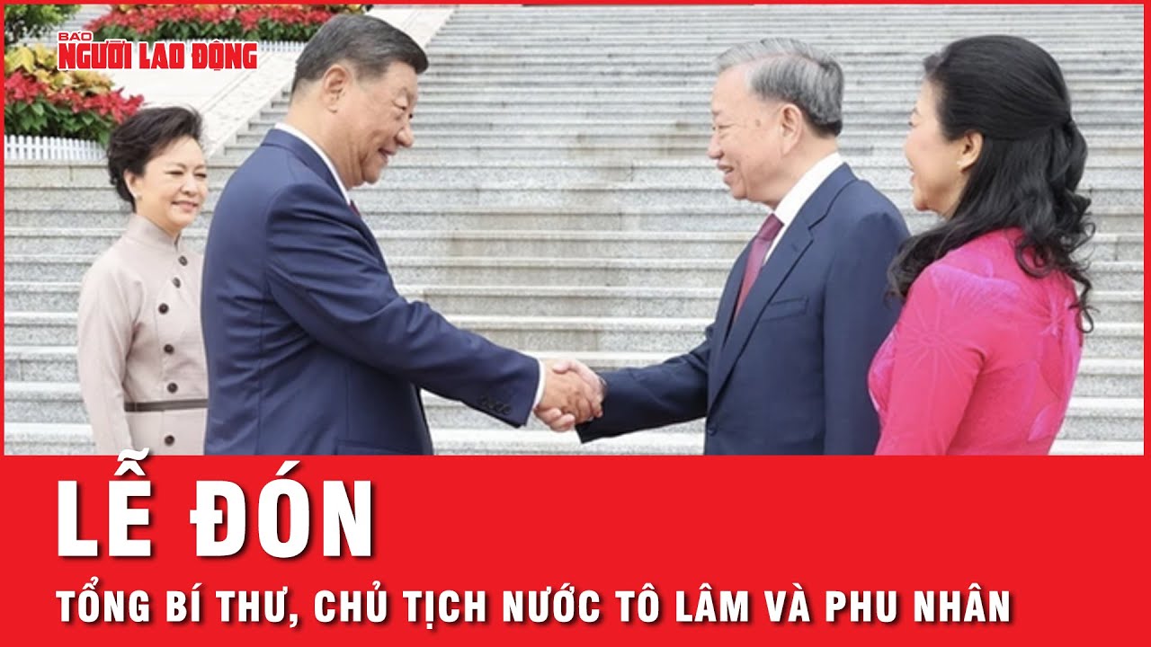 Lễ đón Tổng Bí thư, Chủ tịch nước Tô Lâm và Phu nhân thăm cấp Nhà nước tới Trung Quốc | Thời sự