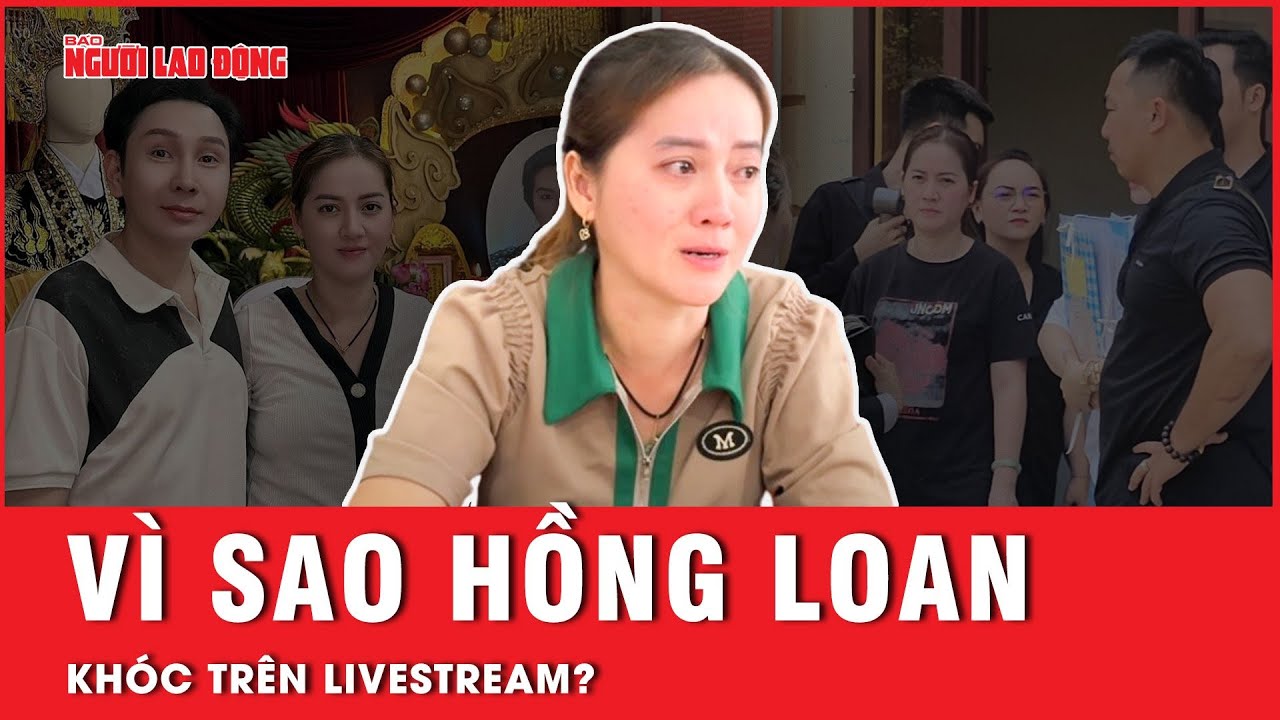 Hồng Loan khóc trên livestream bởi rắc rối tranh chấp tài sản và rạn nứt với Vũ Luân? | Hồ sơ vụ án