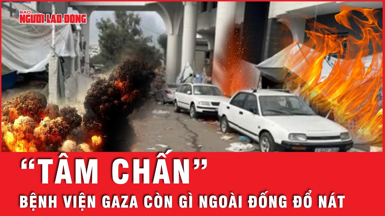 Thành “tâm chấn” xung đột Israel - Hamas, bệnh viện Gaza “xơ xác” giữa hai làn đạn | Tin thế giới