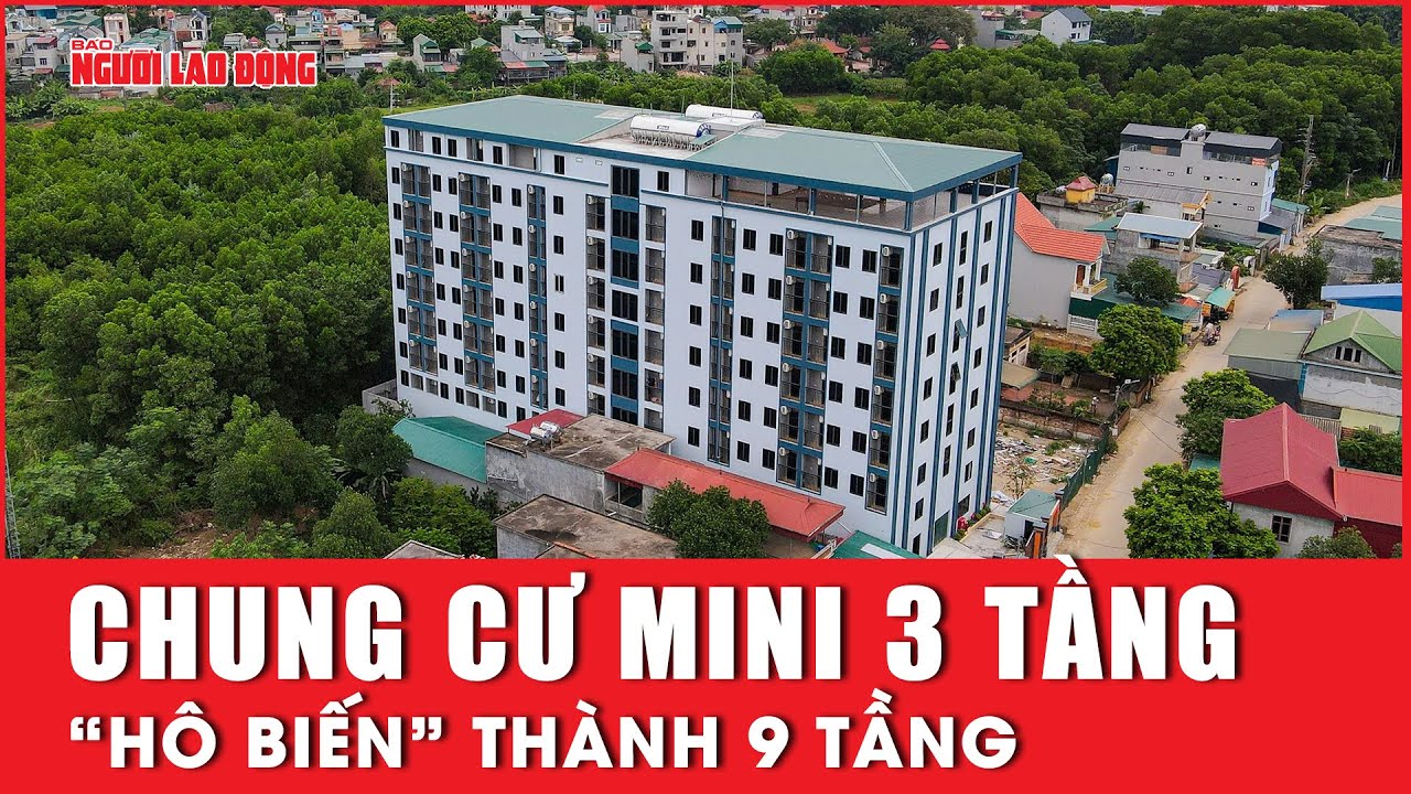 Chung cư mini 3 tầng “hô biến” thành 9 tầng: Cắt ngọn, sẽ tạm đình chỉ 3 chủ tịch xã