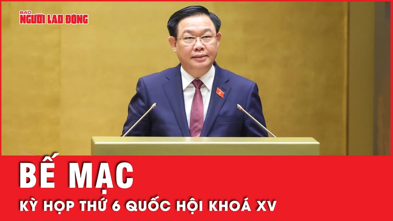 Quốc hội họp phiên bế mạc kỳ họp thứ 6 khoá , thông qua nhiều nghị quyết quan trọng | Tin tức