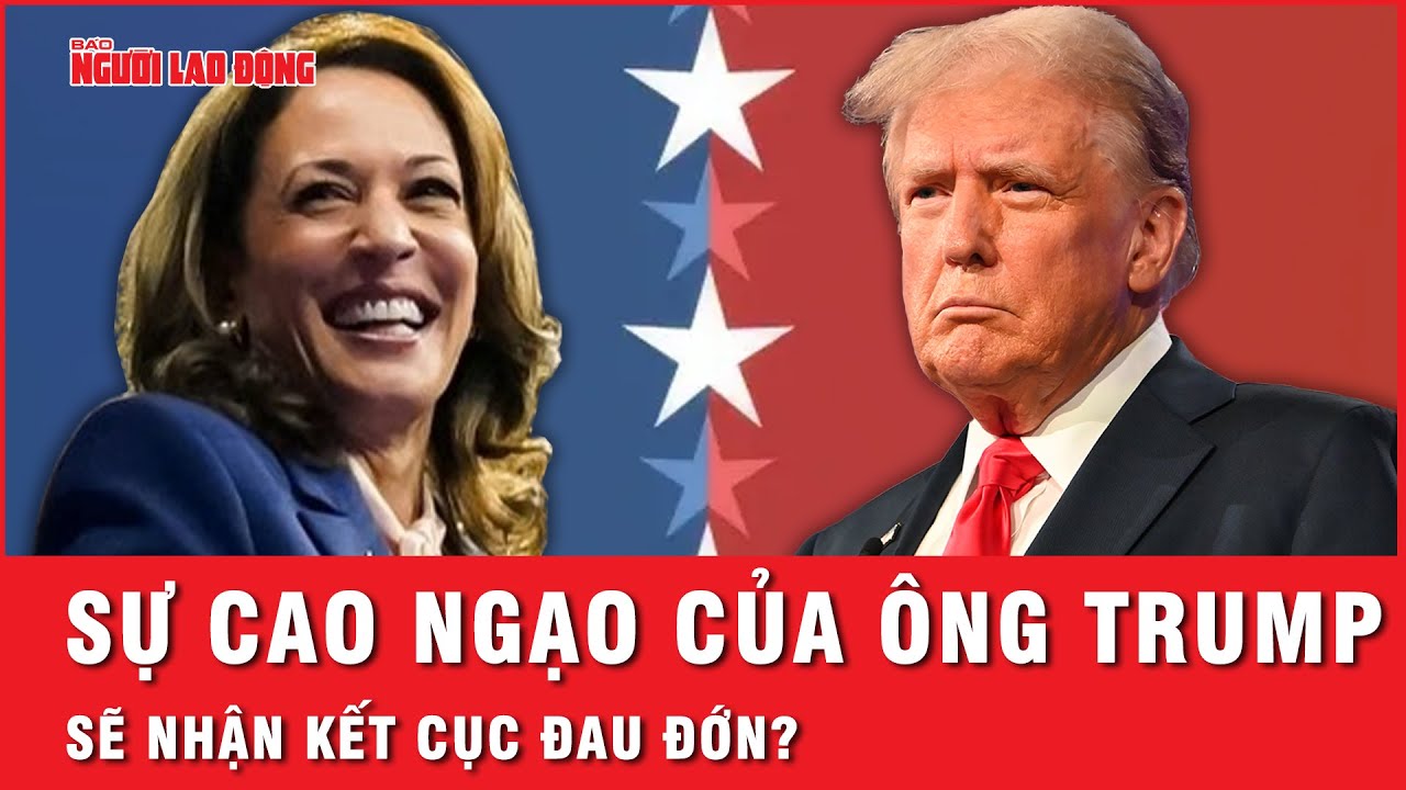 Ông Donald Trump sẽ nhận kết cục đau đớn khi tin rằng bà Harris là đối thủ dễ bị đánh bại?