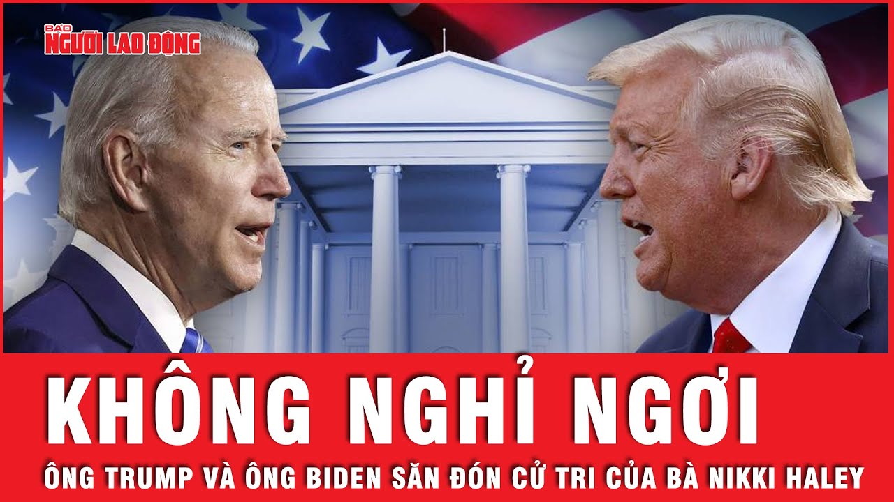 Chiến thuật bất ngờ của ông Trump và ông Biden để săn đón cử tri ủng hộ bà Nikki Haley