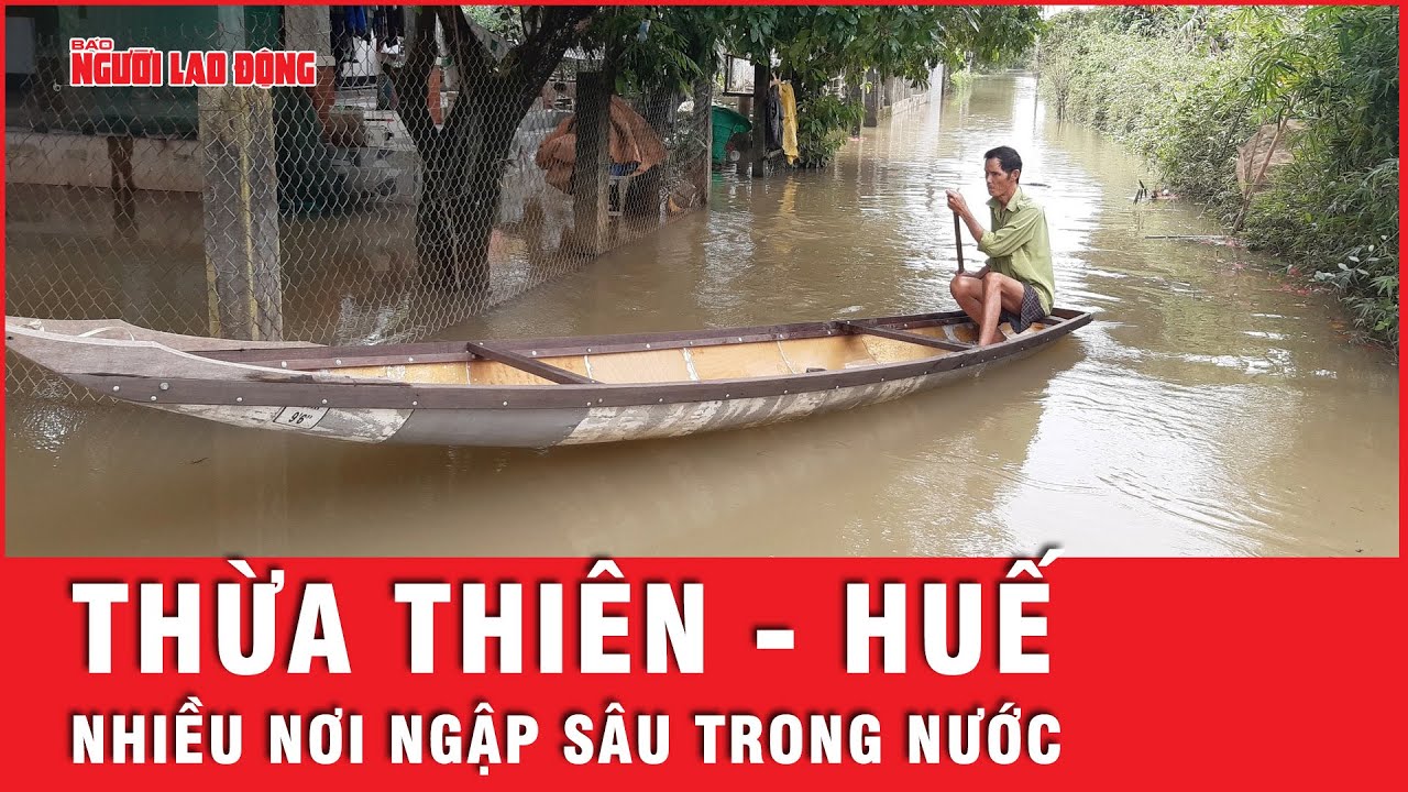 Nhiều vùng ở Thừa Thiên- Huế bất ngờ bị ngập sâu | Tin tức