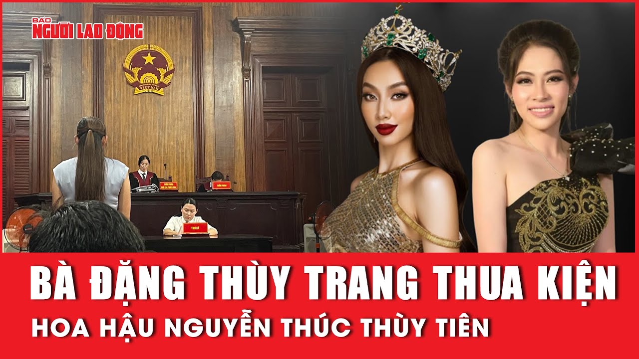 Bà Đặng Thùy Trang thua kiện hoa hậu Nguyễn Thúc Thùy Tiên | Báo Người Lao Động