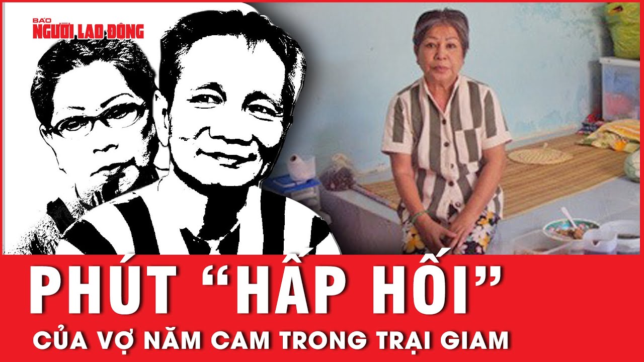 Giây phút cuối cùng của vợ trùm giang hồ khét tiếng Năm Cam trong tại giam Xuân Lộc | Tin tức