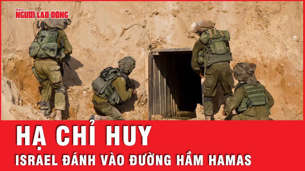 Israel hạ chỉ huy Hamas, tập trung hỏa lực đánh vào đường hầm tại Dải Gaza | Tin thế giới