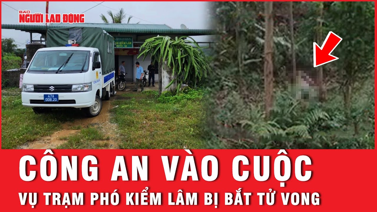 Thông tin mới nhất vụ trạm phó kiểm lâm bị bắn tử vong, trên người có 14 vết đạn | Tin nhanh