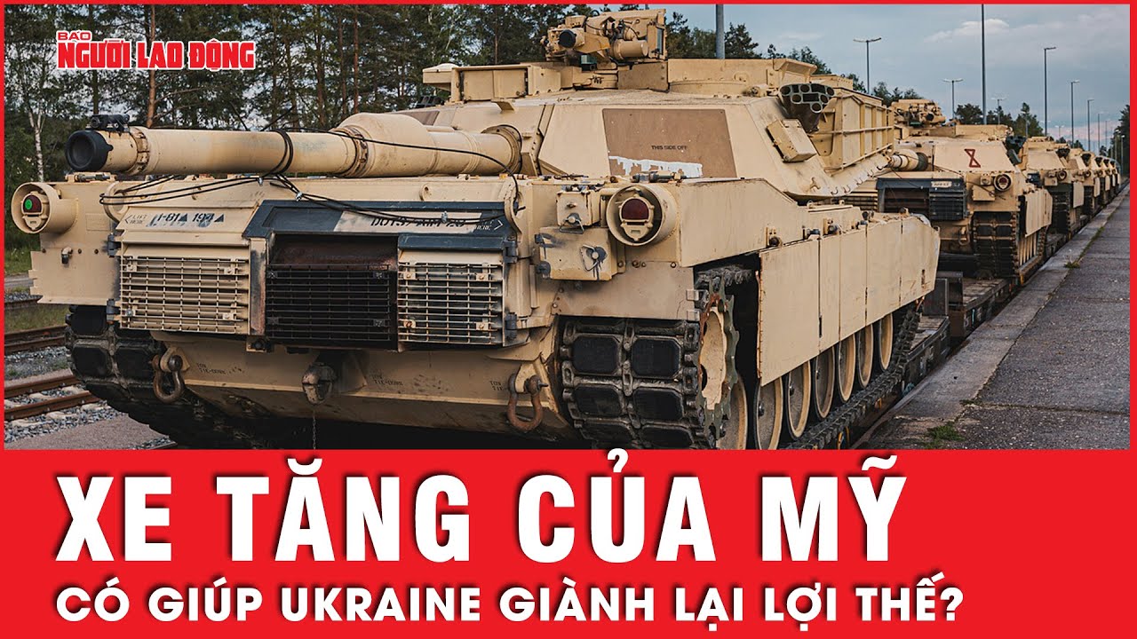 Ukraine có kế hoạch gì khi sử dụng xe tăng M1 Abrams của Mỹ khi cuộc xung đột với Nga leo thang?