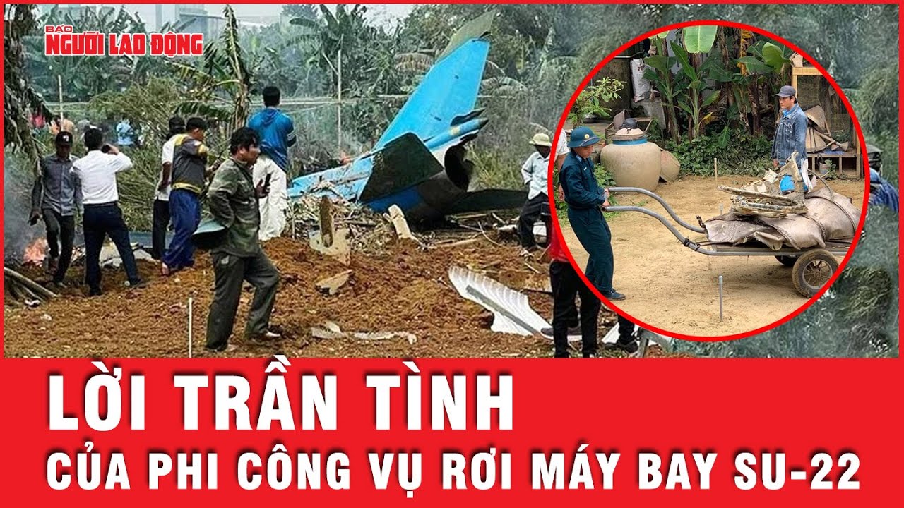 Lời trần tình về lệnh “bỏ máy bay” của phi công vụ rơi máy bay Su-22 ở Quảng Nam  | Tin tức