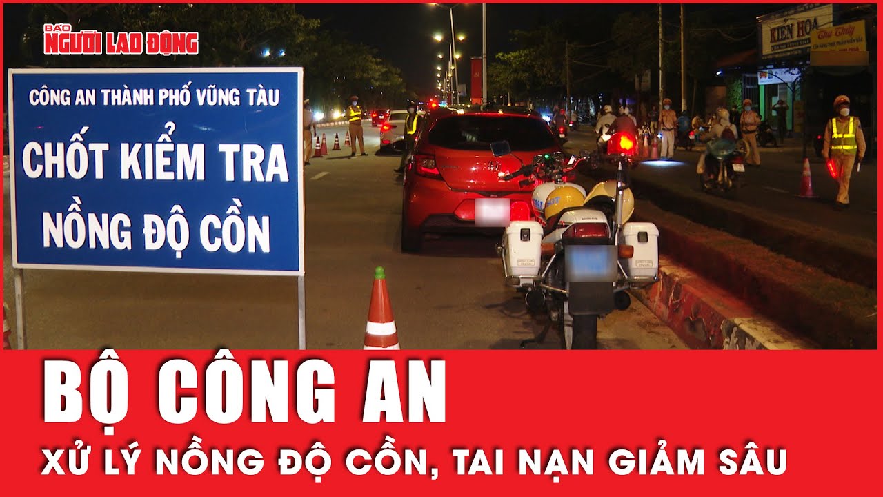 Bộ Công an: Tai nạn giao thông giảm sâu sau ra quân xử lý nồng độ cồn | Tin tức