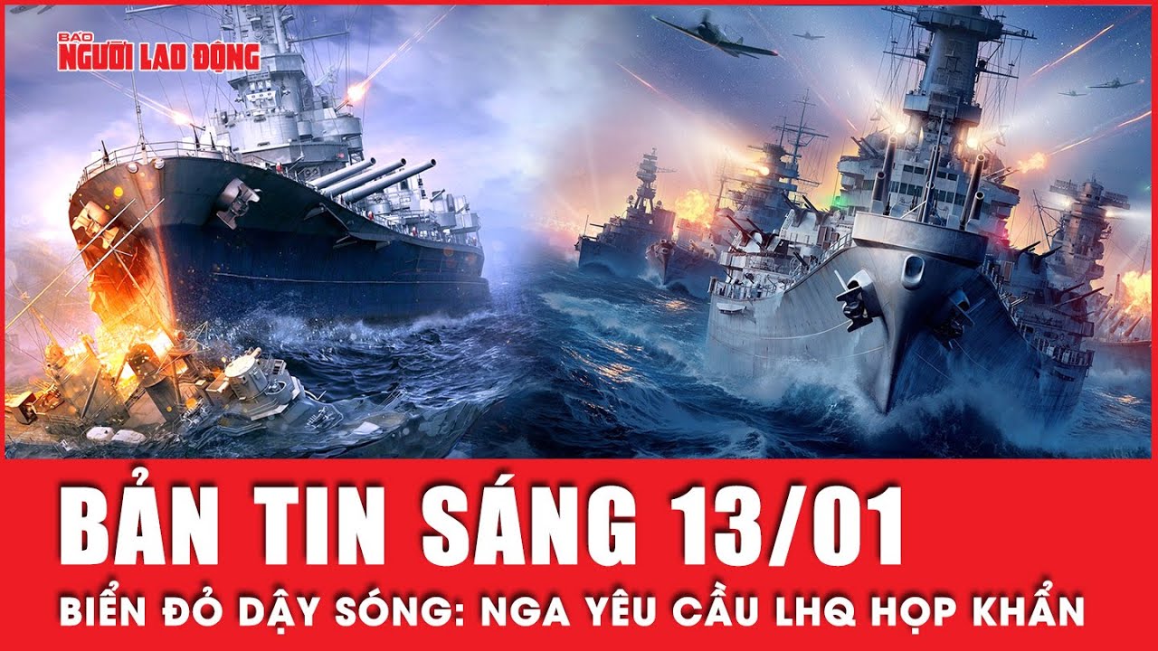 Thời sự sáng 13-1: Nga yêu cầu Liên Hợp Quốc họp khẩn vụ Mỹ - Anh không kích Houthi | Tin tức