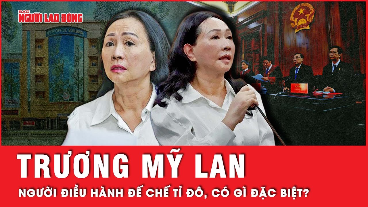 Lý lịch của bà Trương Mỹ Lan, người điều hành đế chế tỉ đô, có gì đặc biệt?