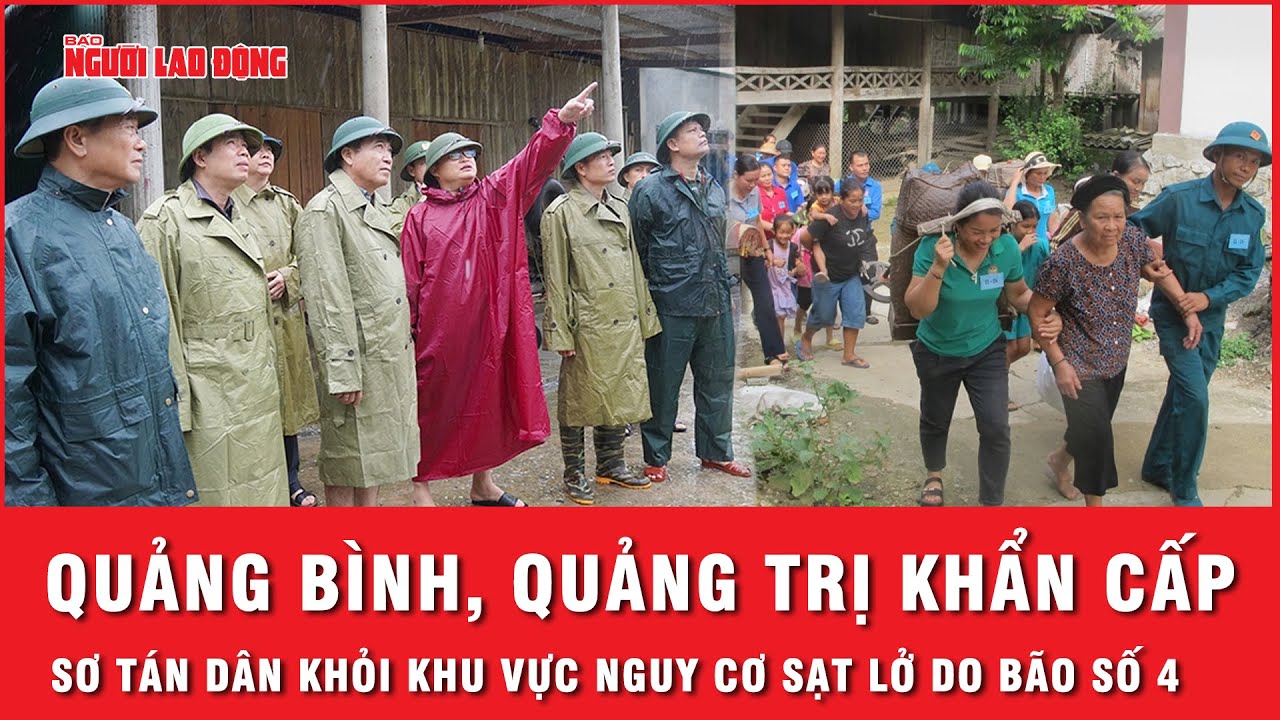 Quảng Bình, Quảng Trị sơ tán dân khẩn cấp khỏi vùng có nguy cơ sạt lở do bão số 4 đổ bộ | Thời sự