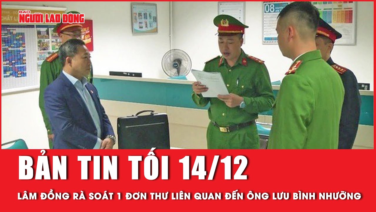 Thời sự tối 14-12: Tỉnh Lâm Đồng rà soát 1 đơn thư do ông Lưu Bình Nhưỡng chuyển đến | Tin tức