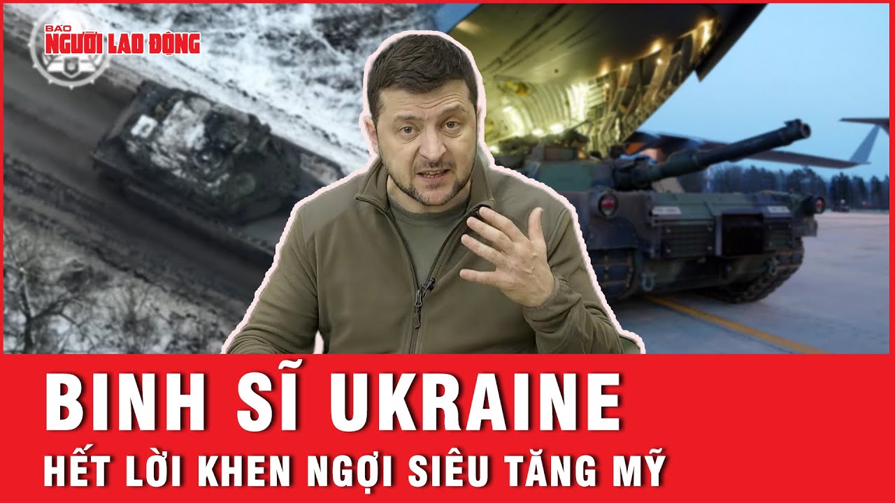 Binh sĩ Ukraine hết lời khen ngợi siêu tăng Mỹ | Báo Người Lao Động