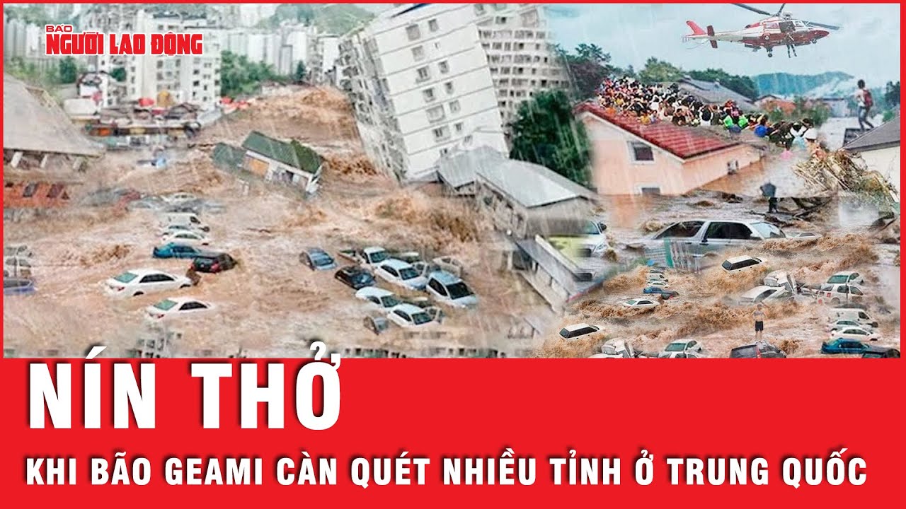 Nhiều tỉnh của Trung Quốc “nín thở” khi siêu bão Gaemi càn quét diện rộng | Tin thế giới