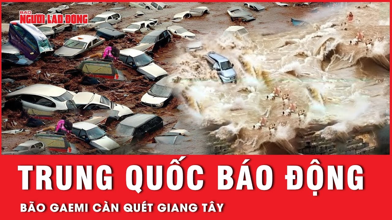 Bão Gaemi càn quét tỉnh Giang Tây, Trung Quốc trong tình trạng báo động cao | Tin thế giới