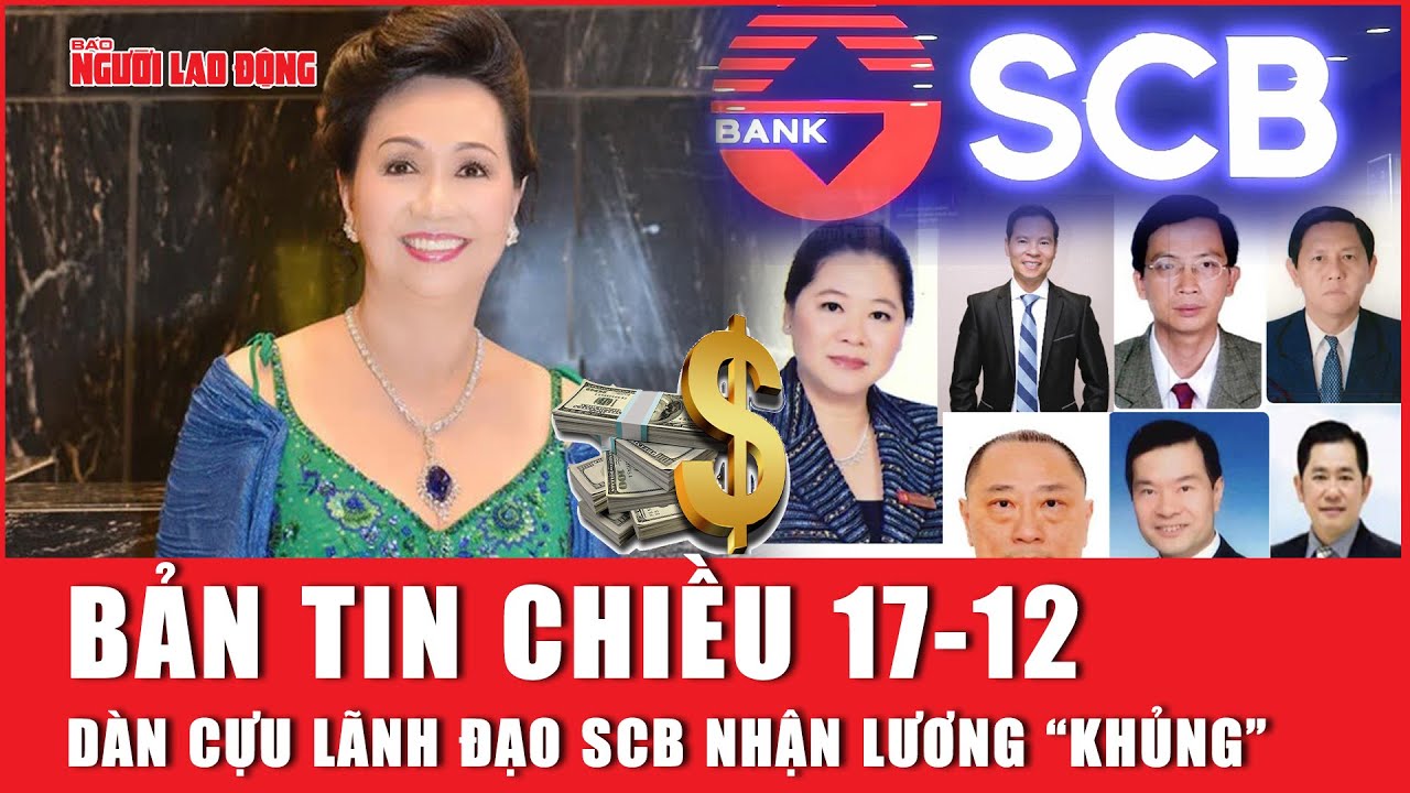 Bà Trương Mỹ Lan chi bao nhiêu để thu phục dàn lãnh đạo SCB? | Báo Người Lao Động