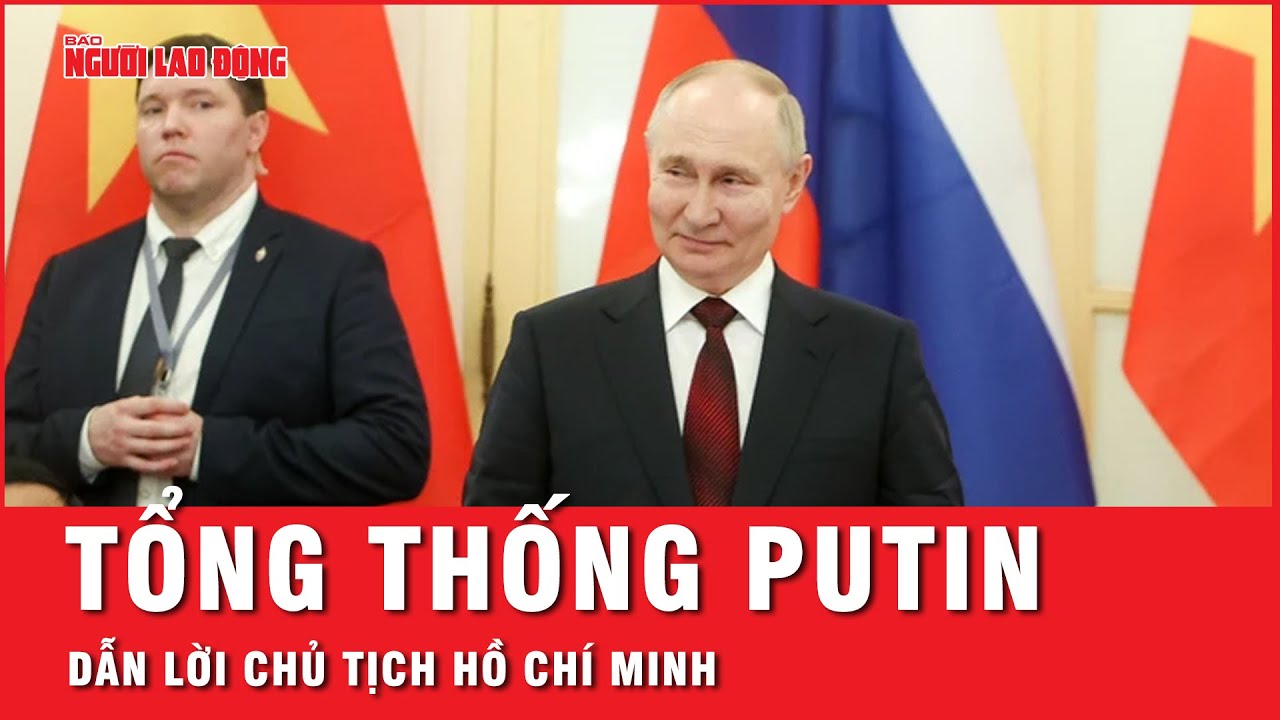 Tổng thống Nga Putin dẫn lời Chủ tịch Hồ Chí Minh tại chiêu đãi | Thời sự