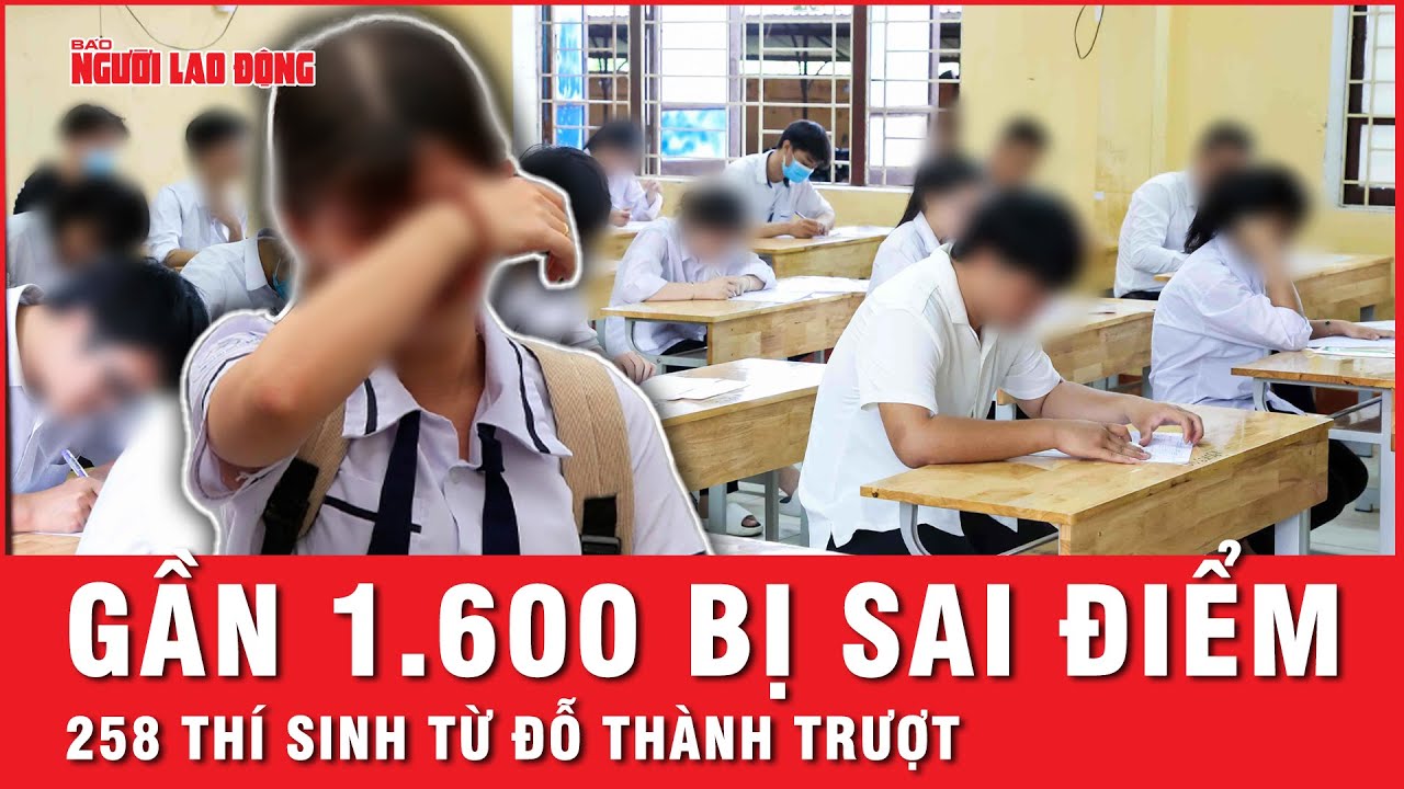 Điểm thi vào lớp 10 ở Thái Bình: Gần 1.600 thí sinh bị sai điểm, 258 thí sinh từ đỗ thành trượt