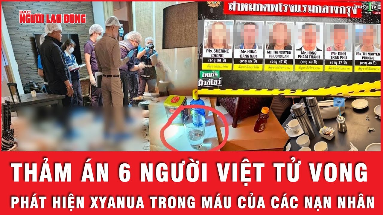 Vụ 6 người Việt tử vong ở Thái Lan: Phát hiện điều bất ngờ ở vết máu của nạn nhân | Tin tức