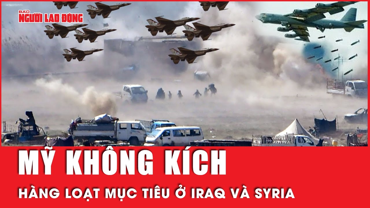 Mỹ đau đầu khi không kích mục tiêu ở Iraq và Syria, cảnh báo nguy cơ sa lầy | Tin thế giới