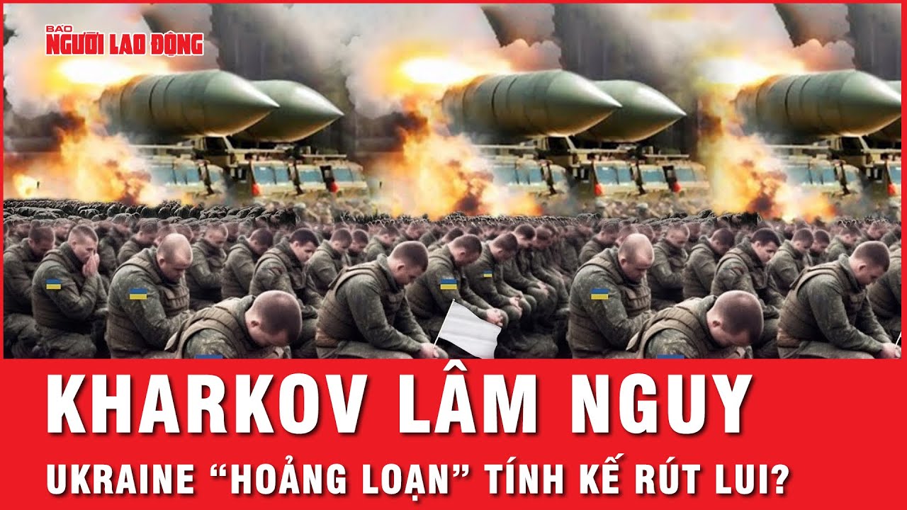 “Chảo lửa” Kharkov chìm trong bom đạn, Ukraine mất kiểm soát tính kế rút lui? | Tin thế giới