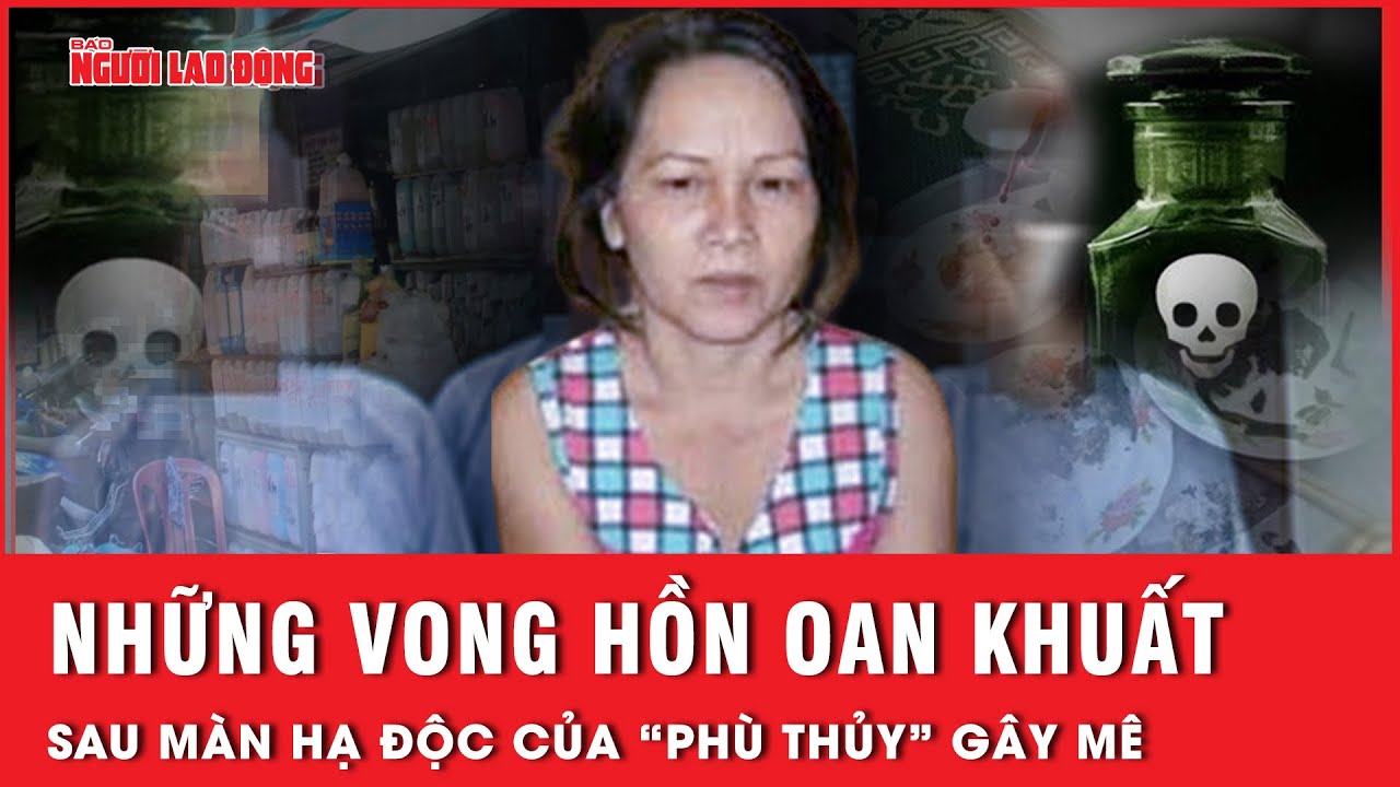 Ám ảnh tội ác của những phù thủy gây mê: Từ những vụ cướp tài sản đến màn hạ độc người thân