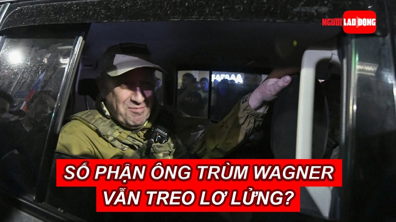 Số phận ông trùm Wagner vẫn treo lơ lửng? | Báo Người Lao Động