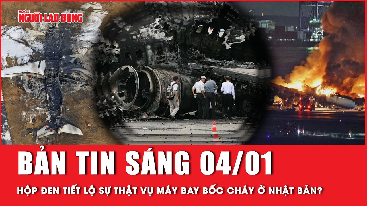 Thời sự sáng 4-1: Tìm thấy hộp đen, sự thật vụ máy bay bốc cháy ở Nhật Bản sắp hé mở? | Tin tức