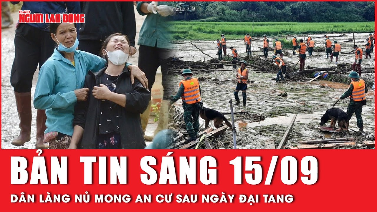 Thời sự sáng 15-9: Người dân Làng Nủ an cư sau trận lũ quét kinh hoàng | Người lao động