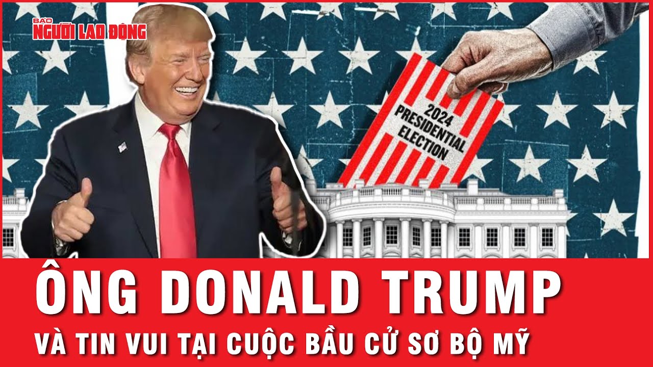 Bầu cử sơ bộ Mỹ: Tin vui nào cho cả Tổng thống Biden và ông Donald Trump? | Tin thế giới