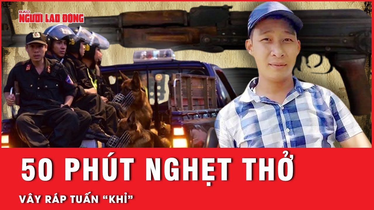 Cuộc đấu trí ở khu vườn hoang: 50 phút nghẹt thở vây ráp Tuấn “Khỉ” | Hồ sơ vụ án